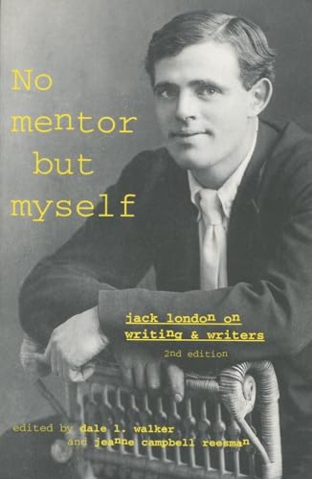 `No Mentor but Myself` – Jack London on Writing and Writers, Second Edition