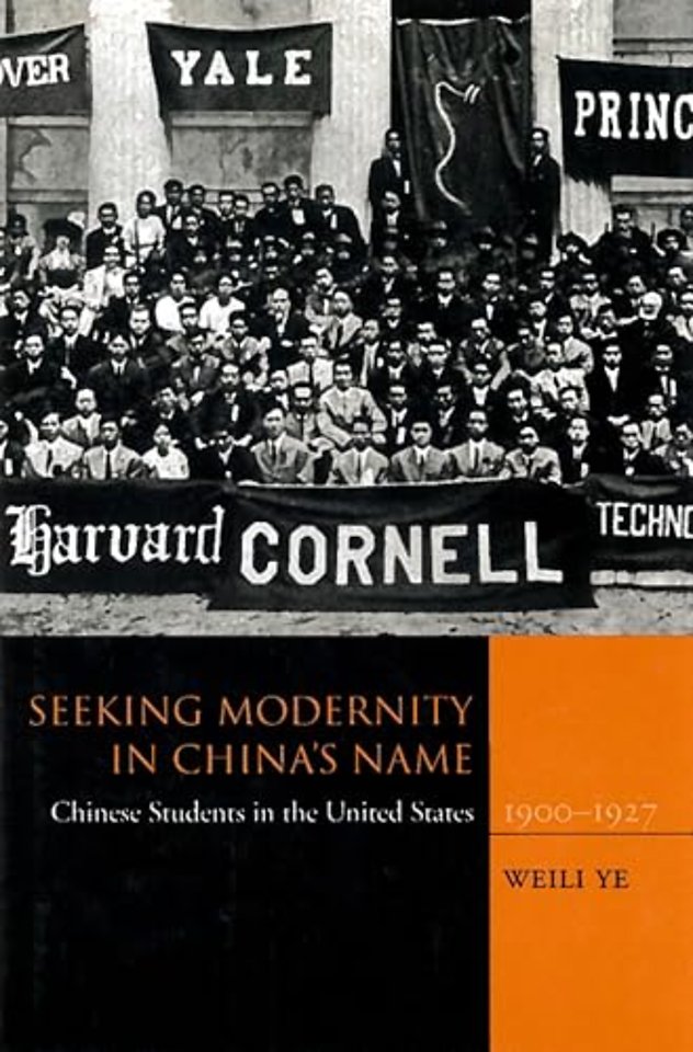 Seeking Modernity in China′s Name – Chinese Students in the United States, 1900–1927