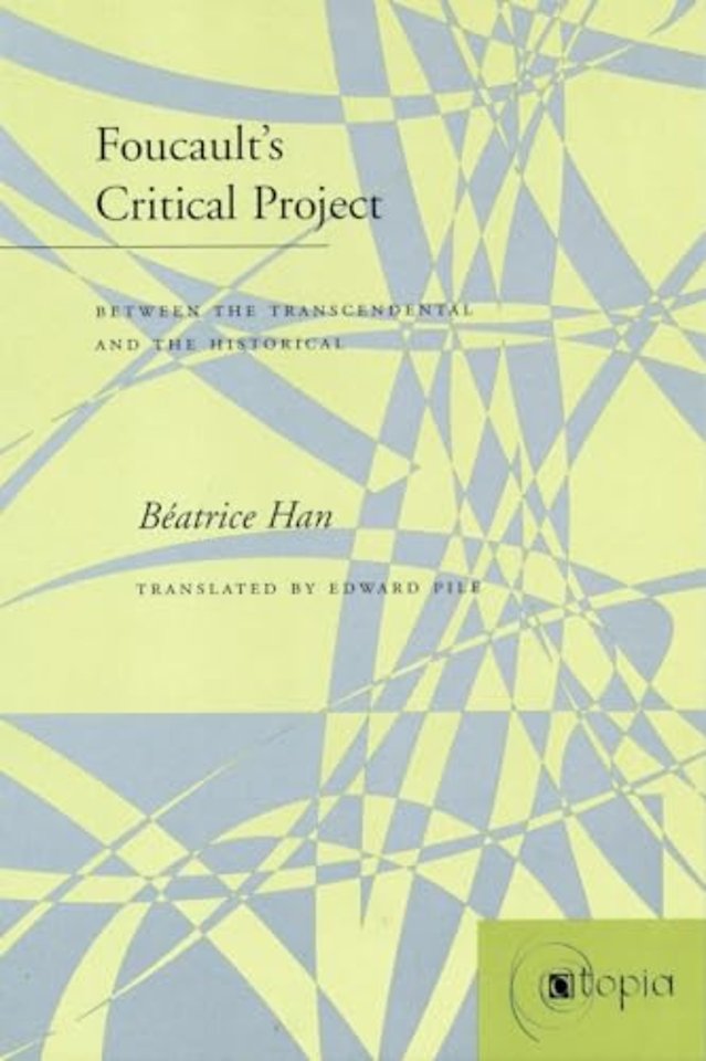 Foucault`s Critical Project – Between the Transcendental and the Historical