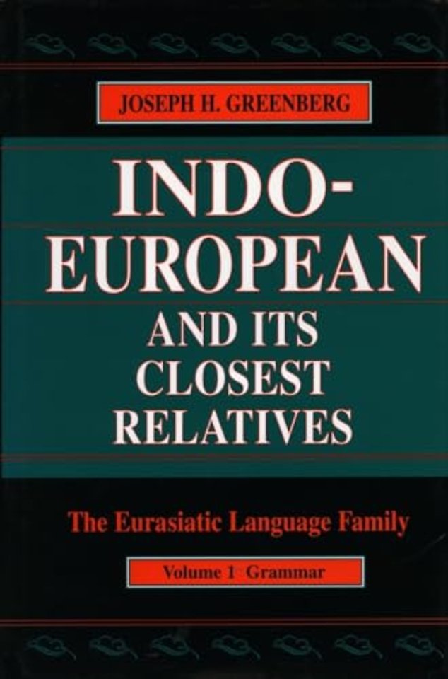 Indo–European and Its Closest Relatives – The Eurasiatic Language Family, Volume 1, Grammar