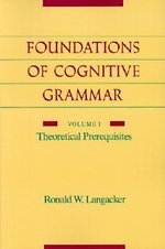 The Foundations of Cognitive Grammar