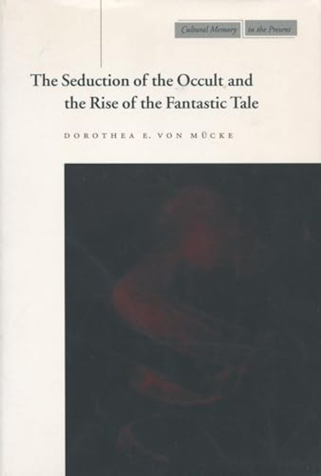The Seduction of the Occult and the Rise of the Fantastic Tale