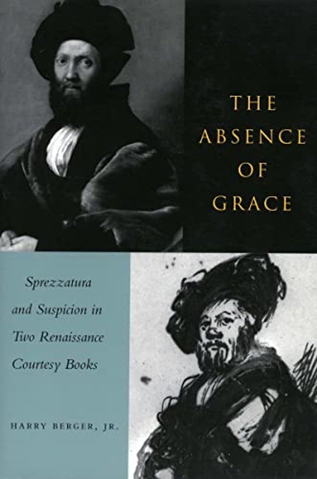 The Absence of Grace – Sprezzatura and Suspicion in Two Renaissance Courtesy Books