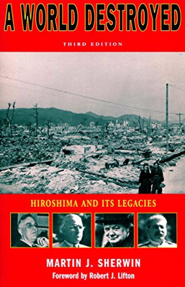 A World Destroyed – Hiroshima and Its Legacies, Third Edition