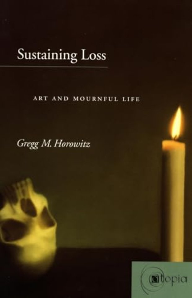 Sustaining Loss – Art and Mournful Life