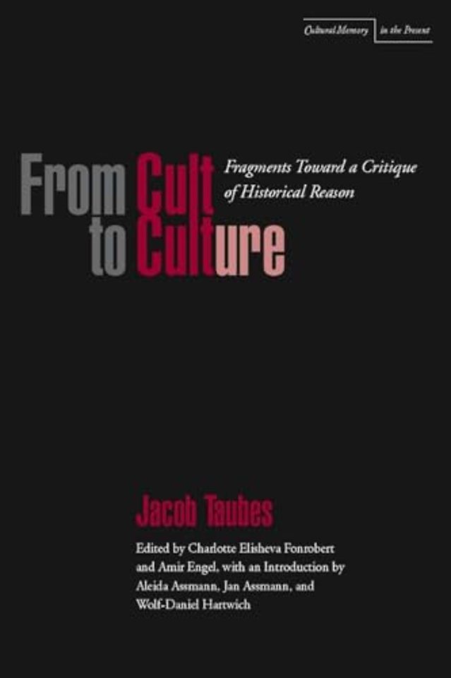 From Cult to Culture – Fragments Toward a Critique of Historical Reason
