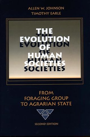The Evolution of Human Societies – From Foraging Group to Agrarian State, Second Edition
