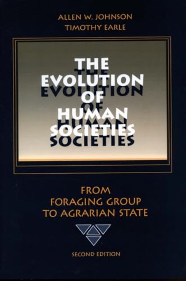 The Evolution of Human Societies – From Foraging Group to Agrarian State, Second Edition