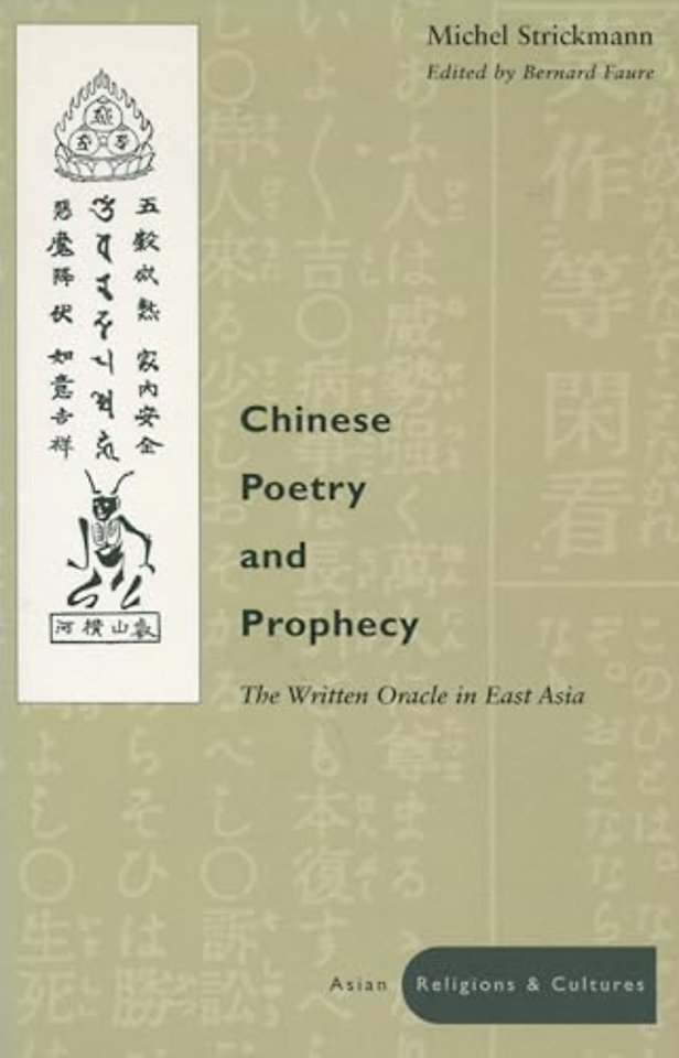 Chinese Poetry and Prophecy – The Written Oracle in East Asia