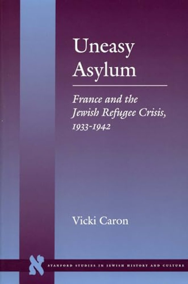 Uneasy Asylum – France and the Jewish Refugee Crisis, 1933–1942