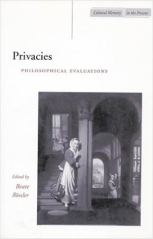 Privacies – Philosophical Evaluations