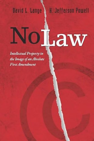 No Law – Intellectual Property in the Image of an Absolute First Amendment