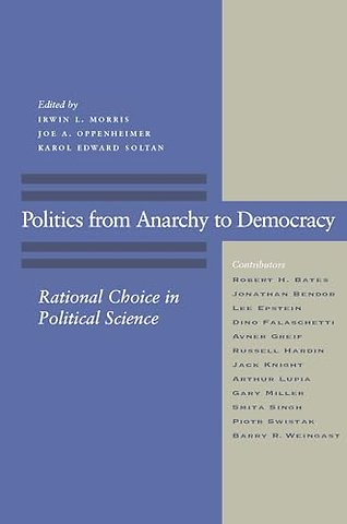 Politics from Anarchy to Democracy – Rational Choice in Political Science