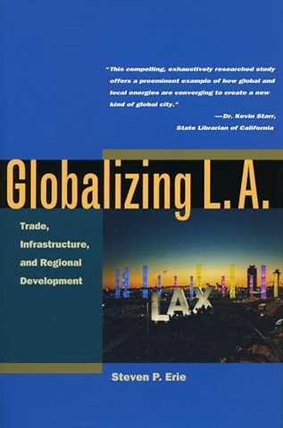 Globalizing L.a. – Trade, Infrastructure, and Regional Development
