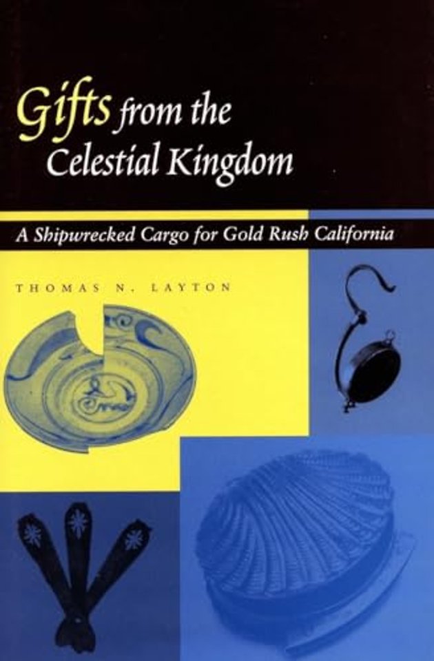 Gifts from the Celestial Kingdom – A Shipwrecked Cargo for Gold Rush California
