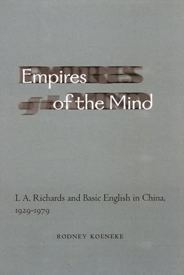 Empires of the Mind – I. a. Richards and Basic English in China, 1929–1979