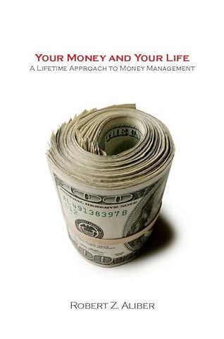 Your Money and Your Life – A Lifetime Approach to Money Management