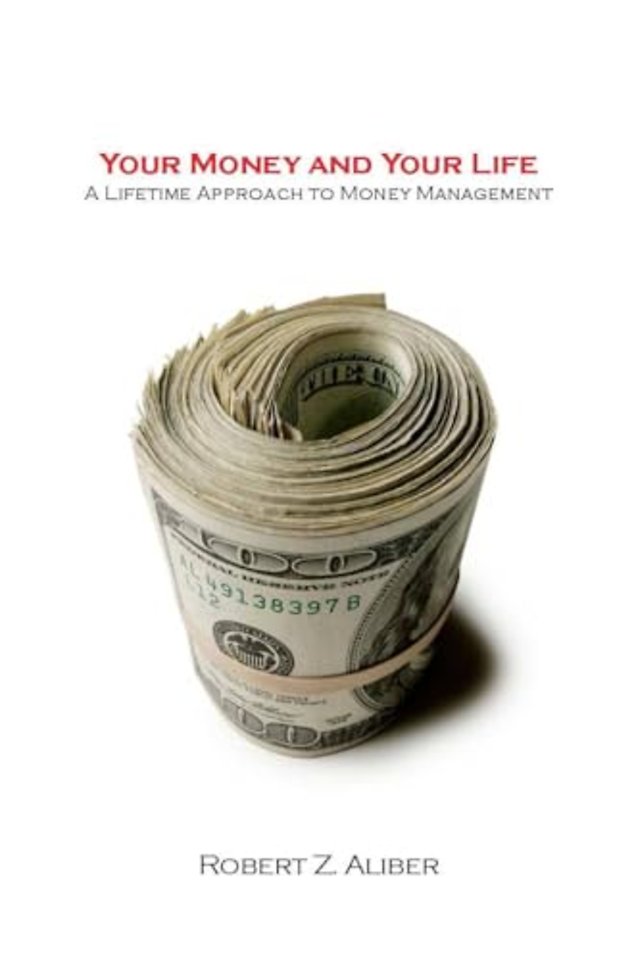 Your Money and Your Life – A Lifetime Approach to Money Management