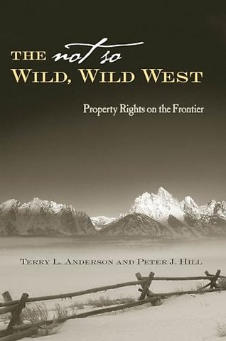 The not So Wild, Wild West – Property Rights on the Frontier