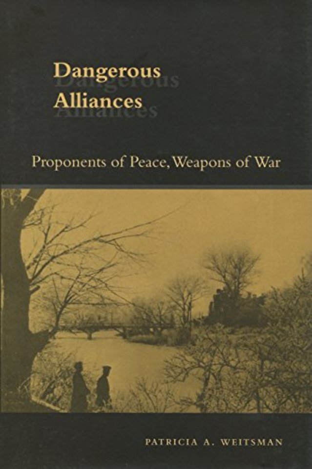 Dangerous Alliances – Proponents of Peace, Weapons of War