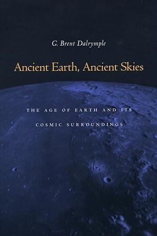 Ancient Earth, Ancient Skies – The Age of Earth and Its Cosmic Surroundings