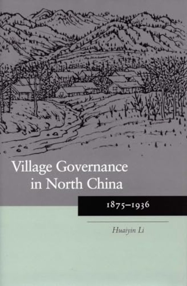 Village Governance in North China – 1875–1936