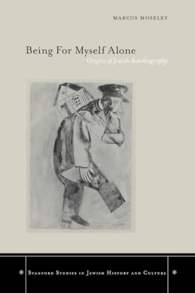 Being for Myself Alone – Origins of Jewish Autobiography