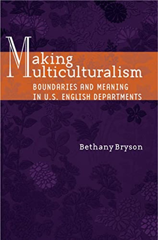 Making Multiculturalism – Boundaries and Meaning in U.S. English Departments