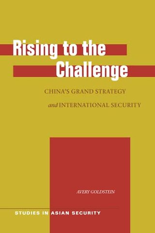 Rising to the Challenge – China`s Grand Strategy and International Security