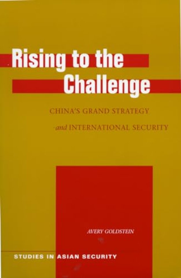 Rising to the Challenge – China`s Grand Strategy and International Security