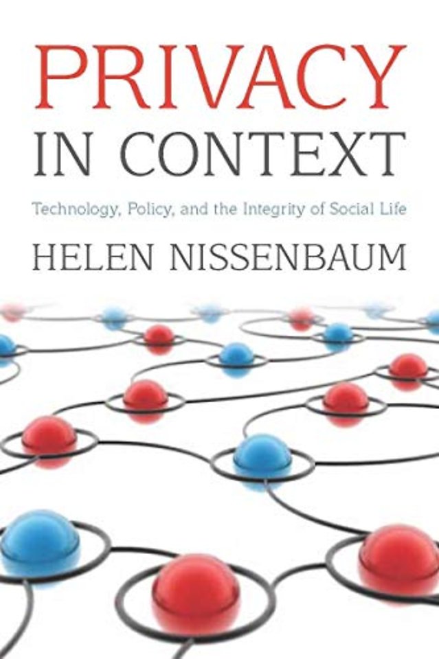 Privacy in Context – Technology, Policy, and the Integrity of Social Life