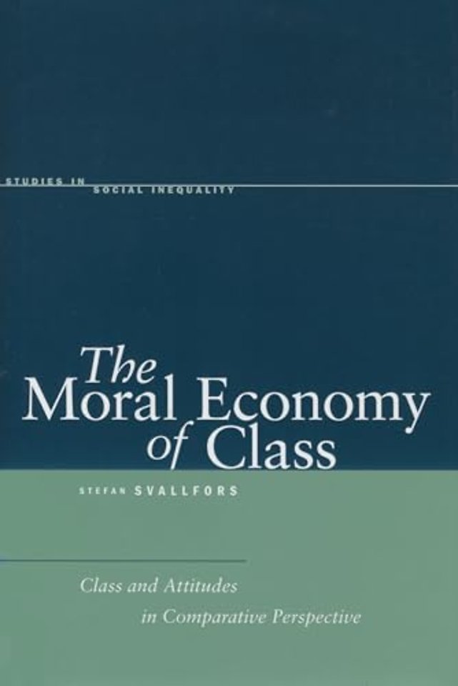 The Moral Economy of Class – Class and Attitudes in Comparative Perspective