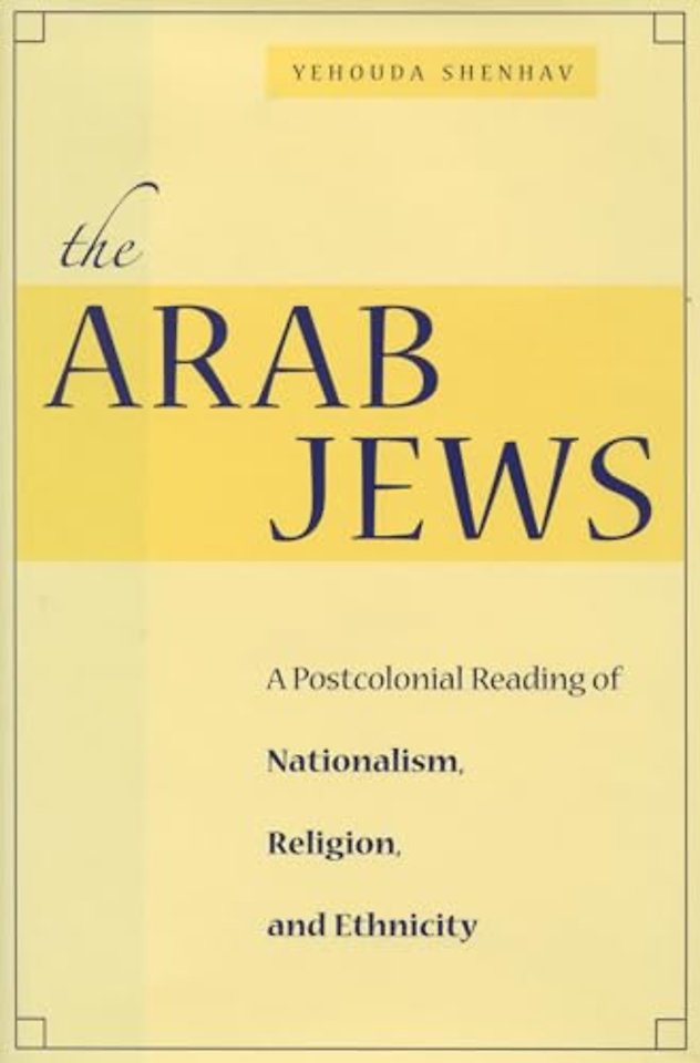 The Arab Jews – A Postcolonial Reading of Nationalism, Religion, and Ethnicity
