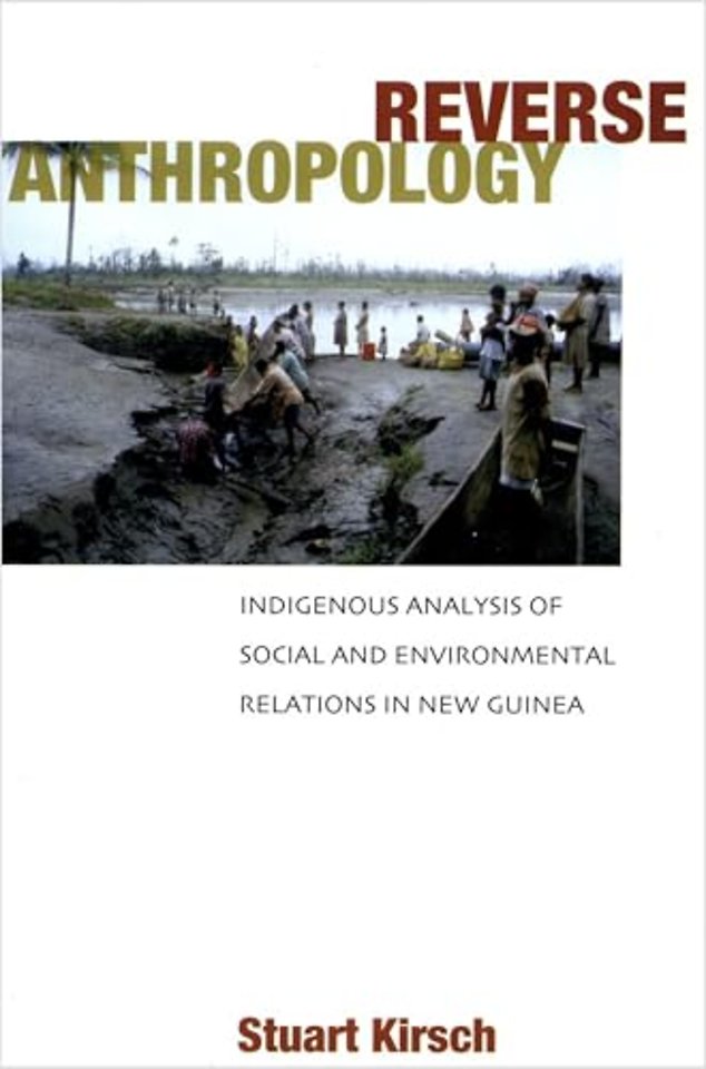 Reverse Anthropology – Indigenous Analysis of Social and Environmental Relations in New Guinea