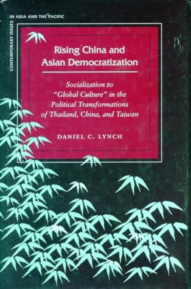 Rising China and Asian Democratization – Socialization to "Global Culture" in the Political Transformations of Thailand, China, and
