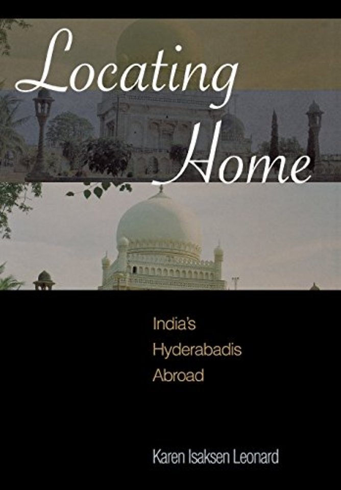 Locating Home – India`s Hyderabadis Abroad