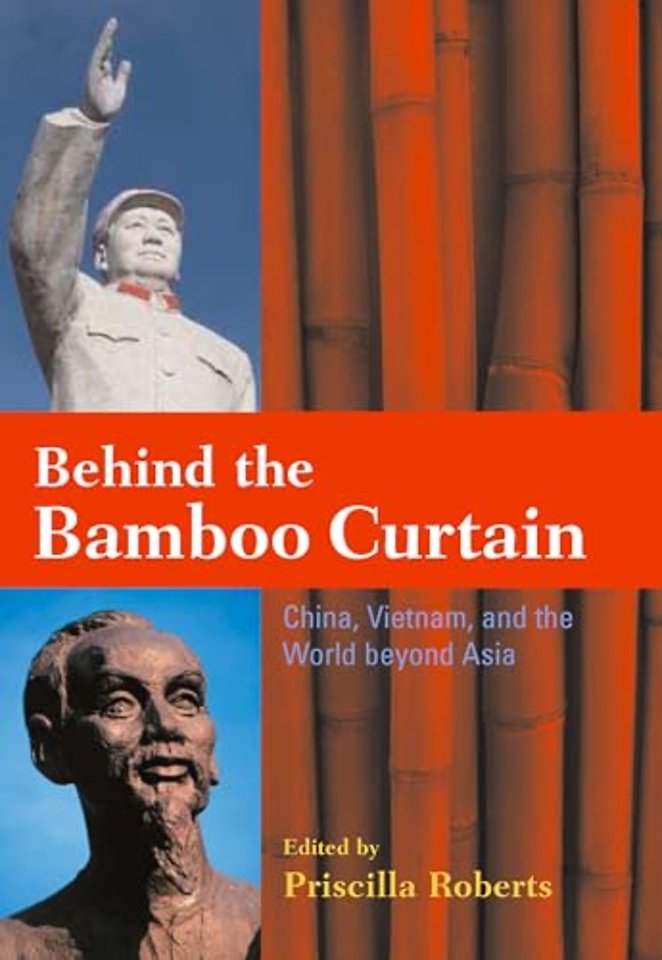 Behind the Bamboo Curtain – China, Vietnam, and the World Beyond Asia