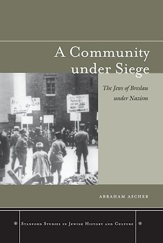 A Community Under Siege – The Jews of Breslau Under Nazism