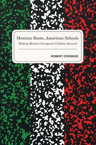 Mexican Roots, American Schools – Helping Mexican Immigrant Children Succeed