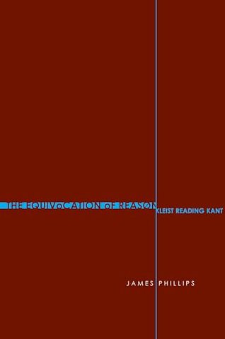 The Equivocation of Reason – Kleist Reading Kant