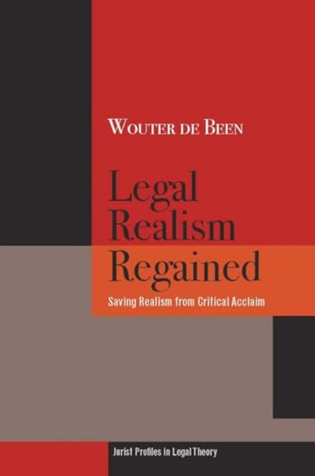 Legal Realism Regained – Saving Realism from Critical Acclaim