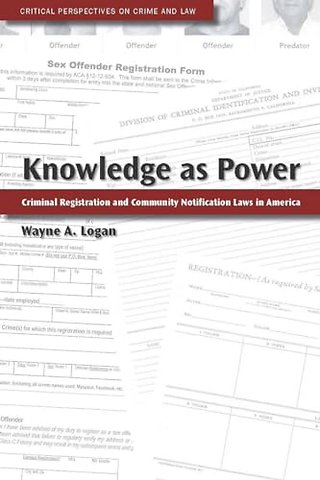 Knowledge as Power – Criminal Registration and Community Notification Laws in America