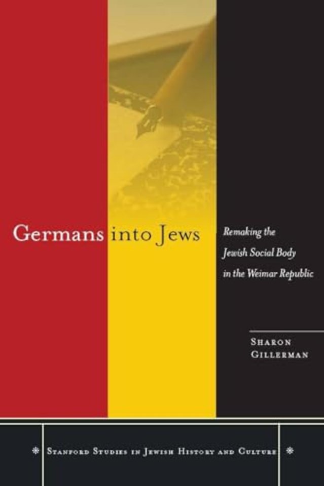 Germans Into Jews – Remaking the Jewish Social Body in the Weimar Republic