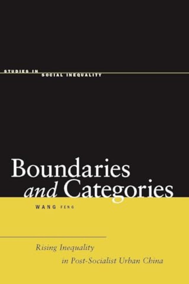 Boundaries and Categories – Rising Inequality in Post–Socialist Urban China