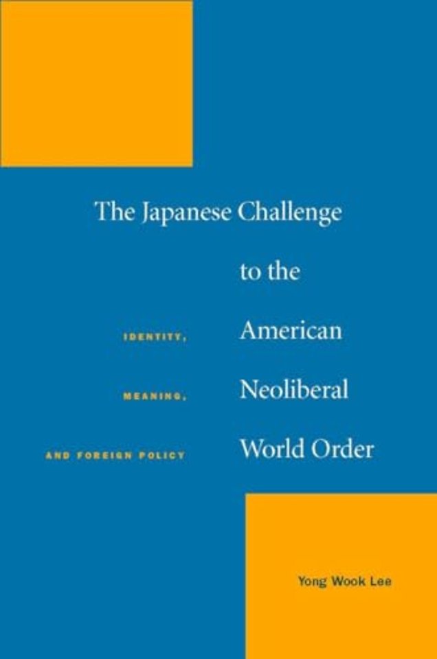 The Japanese Challenge to the American Neolibera – Identity, Meaning, and Foreign Policy