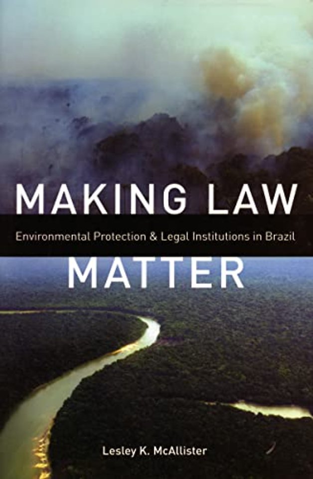 Making Law Matter – Environmental Protection and Legal Institutions in Brazil