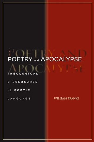 Poetry and Apocalypse – Theological Disclosures of Poetic Language