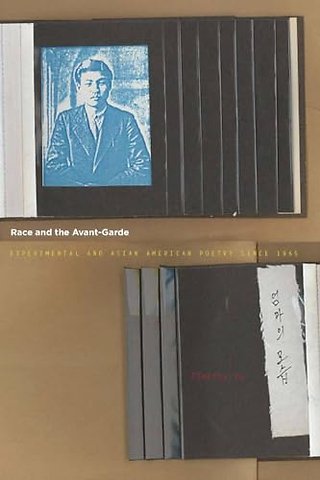 Race and the Avant–Garde – Experimental and Asian American Poetry Since 1965