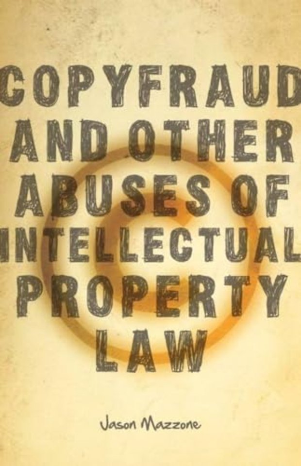 Copyfraud and Other Abuses of Intellectual Property Law