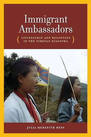 Immigrant Ambassadors – Citizenship and Belonging in the Tibetan Diaspora